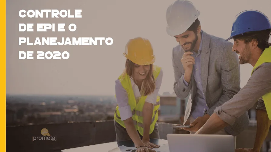 Controle de EPI e o planejamento de 2020