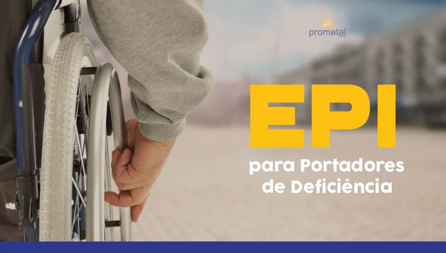 NR 6 e o EPI para Portadores de Deficiência