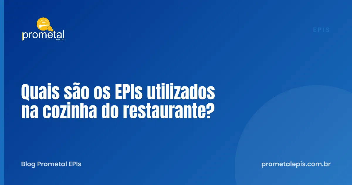 Quais são os EPIs utilizados na cozinha do restaurante?