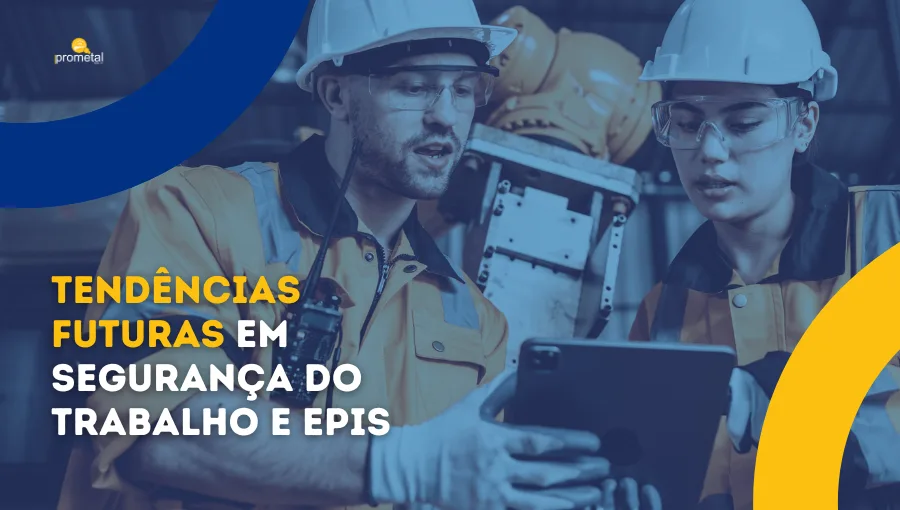 Tendências Futuras em Segurança do Trabalho e EPIs