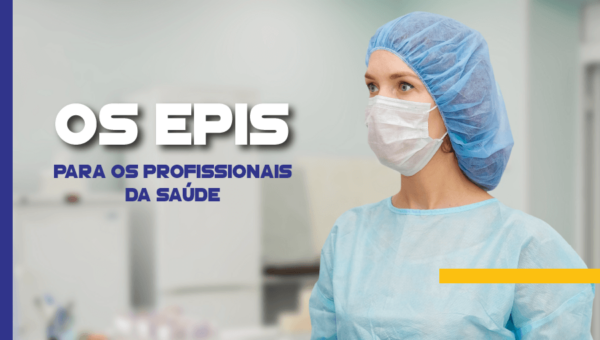 Os EPIs Para Os Profissionais Da Saúde | Blog | Prometal EPIs