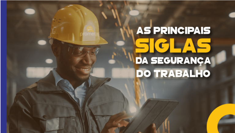 As Principais Siglas Da Seguran A Do Trabalho Prometal Epis