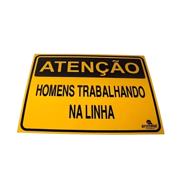 PLACA ATENÇÃO: HOMENS TRABALHANDO NA LINHA