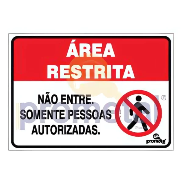 PLACA ÁREA RESTRITA: NÃO ENTRE. SOMENTE PESSOAS AUTORIZADAS.