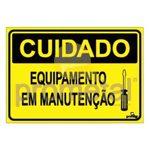 PLACA CUIDADO: EQUIPAMENTO EM MANUTENÇÃO